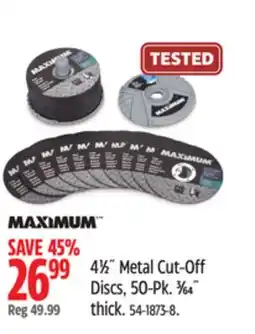 Canadian Tire MAXIMUM 41⁄2˝ Metal Cut-Off Discs, 50-Pk. 3⁄64˝ thick offer