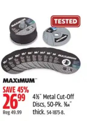 Canadian Tire MAXIMUM 41⁄2˝ Metal Cut-Off Discs, 50-Pk. 3⁄64˝ thick offer
