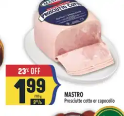 Marché Adonis MASTRO Prosciutto cotto or capocollo offer