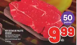 Metro RÔTI DE BAS DE PALETTE DÉSOSSÉ | BONELESS BOTTOM BLADE ROAST offer