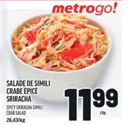 Metro SALADE DE SIMILI CRABE ÉPICÉ SRIRACHA | SPICY SRIRACHA SIMILI CRAB SALAD offer