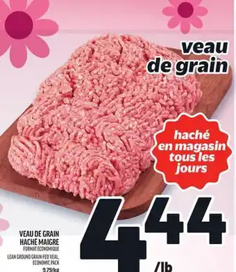 Metro VEAU DE GRAIN HACHÉ MAIGRE | LEAN GROUND GRAIN-FED VEAL offer