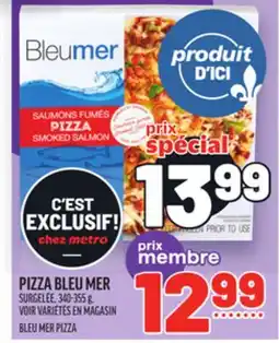 Metro PIZZA BLEU MER | BLEU MER PIZZA offer