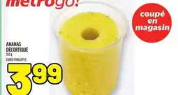 Metro ANANAS DÉCORTIQUÉ | CORED PINEAPPLE offer