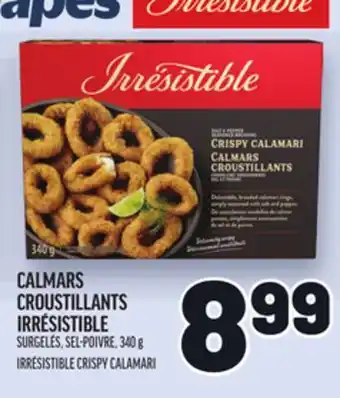 Metro CALMARS CROUSTILLANTS IRRÉSISTIBLE | IRRÉSISTIBLE CRISPY CALAMARI offer