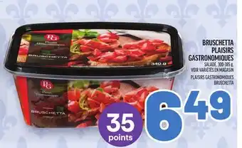 Metro BRUSCHETTA PLAISIRS GASTRONOMIQUES | PLAISIRS GASTRONOMIQUES BRUSCHETTA offer