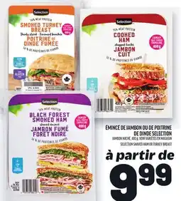 Metro ÉMINCÉ DE JAMBON OU DE POITRINE DE DINDE SELECTION | SELECTION SHAVED HAM OR TURKEY BREAST offer