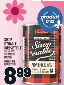 Metro SIROP D'ÉRABLE IRRÉSISTIBLE | IRRÉSISTIBLE MAPLE SYRUP offer