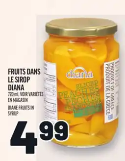 Metro FRUITS DANS LE SIROP DIANA | DIANE FRUITS IN SYRUP offer