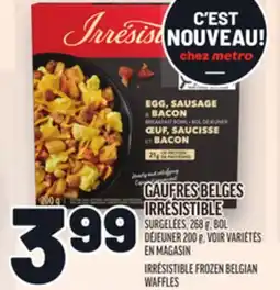 Metro GAUFRES BELGES IRRÉSISTIBLE | IRRÉSISTIBLE FROZEN BELGIAN WAFFLES offer