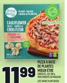 Metro PIZZA À BASE DE PLANTES MIEUX-ÊTRE | LIFE SMART PLANT-BASED FROZEN PIZZA offer