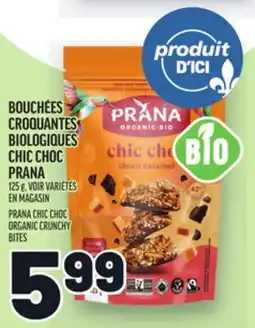 Metro BOUCHÉES CROQUANTES BIOLOGIQUES CHIC CHOC PRANA | PRANA CHIC CHOC ORGANIC CRUNCHY BITES offer