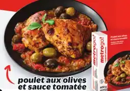 Metro POULET AUX OLIVES ET SAUCE TOMATÉE offer