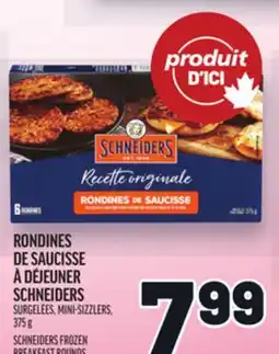 Metro RONDINES DE SAUCISSE À DÉJEUNER SCHNEIDERS | SCHNEIDERS SCHNEIDERS FROZEN BREAKFAST ROUNDS offer