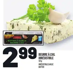Metro BEURRE À L'AIL IRRÉSISTIBLE | IRRÉSISTIBLE GARLIC BUTTER offer