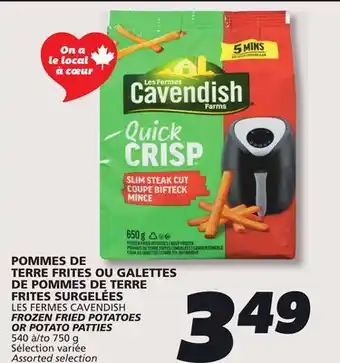IGA LES FERMES CAVENDISH FROZEN FRIED POTATOES OR POTATO PATTIES offer