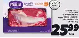 IGA FAMILLE FONTAINE FRESH GRAIN-FED VEAL BUTT TENDERLOIN offer