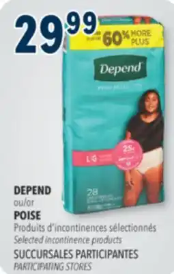 Familiprix DEPEND ou/or POISE, Produits d'incontinences sélectionnés offer