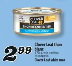 Marché Richelieu CLOVER LEAF THON BLANC | CLOVER LEAF WHITE TUNA offer