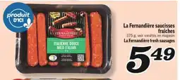 Marché Richelieu LA FERNANDIÈRE SAUCISSES FRAÎCHES | LA FERNANDIÈRE FRESH SAUSAGES offer