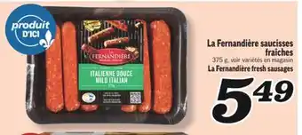 Marché Richelieu LA FERNANDIÈRE SAUCISSES FRAÎCHES | LA FERNANDIÈRE FRESH SAUSAGES offer
