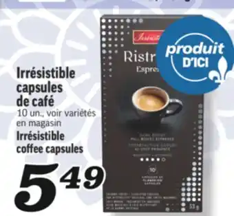 Marché Richelieu CAPSULES DE CAFÉ IRRÉSISTIBLE | IRRÉSISTIBLE COFFEE CAPSULES offer