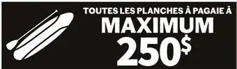 Sports Experts LES PLANCHES À PAGAIE À MAXIMUM offer