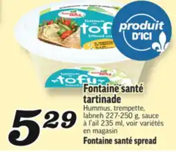 Marché Richelieu FONTAINE SANTÉ TARTINADE | FONTAINE SANTÉ SPREAD offer