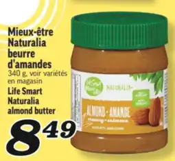 Marché Richelieu MIEUX‑ÊTRE NATURALIA BEURRE D'AMANDES | LIFE SMART NATURALIA ALMOND BUTTER offer