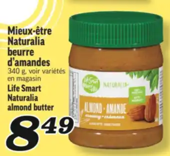 Marché Richelieu MIEUX‑ÊTRE NATURALIA BEURRE D'AMANDES | LIFE SMART NATURALIA ALMOND BUTTER offer