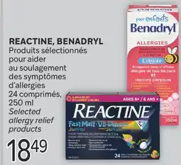 Brunet REACTINE, BENADRYL Produits sélectionnés pour aider au soulagement des symptômes d'allergies offer