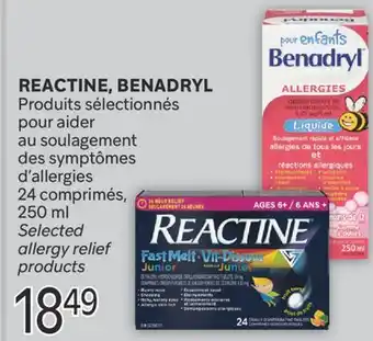Brunet REACTINE, BENADRYL Produits sélectionnés pour aider au soulagement des symptômes d'allergies offer
