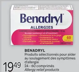 Brunet BENADRYL Produits sélectionnés pour aider au soulagement des symptômes d'allergie offer