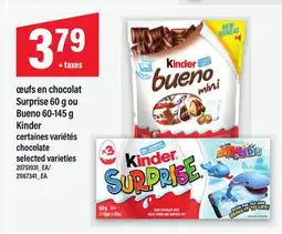 Maxi ŒUFS EN CHOCOLAT SURPRISE 60 G OU BUENO KINDER, 60-145 G | CHOCOLATE offer