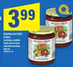 Maxi KETCHUP AUX FRUITS SI-BON | FRUITS CHOW-CHOW, 500 ML offer