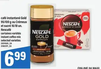 Maxi CAFÉ INSTANTANÉ GOLD, 95/100 G OU CRÉMEUX ET SUCRÉ, 16/18 UN. NESCAFÉ | INSTANT COFFEE MIX offer