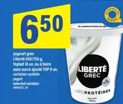 Maxi YOGOURT GREC LIBERTÉ, 650/750 G, YOPLAIT, 16 UN. OU À BOIRE SANS SUCRE AJOUTÉ YOP 8 UN. | YOGURT offer