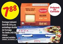 Maxi FROMAGE HALOUMI DORÉ MI, 235 G OU EMBALLAGE DOUBLE DE FROMAGE TRE STELLE, 240/280 G | CHEESE offer