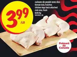 Maxi CUISSES DE POULET AVEC DOS FORMAT CLUB, FRAÎCHES | CHICKEN LEGS BACK ATTACHED CLUB SIZE, FRESH offer