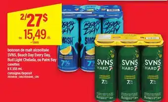 Maxi BOISSON DE MALT ALCOOLISÉE SVNS, BEACH DAY EVERY DAY, BUD LIGHT CHELADA, OU PALM BAY, 6 X 355 ML offer