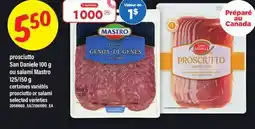 Maxi PROSCIUTTO SAN DANIELE, 100 G OU SALAMI MASTRO, 125/150 G | PROSCIUTTO OR SALAMI offer