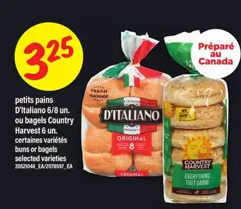 Maxi PETITS PAINS D'ITALIANO, 6/8 UN. OU BAGELS COUNTRY HARVEST, 6 UN. | BUNS OR BAGELS offer
