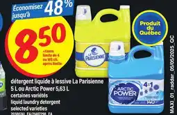 Maxi DÉTERGENT LIQUIDE À LESSIVE LA PARISIENNE, 5 L OU ARCTIC POWER, 5,63 L | LIQUID LAUNDRY DETERGENT offer