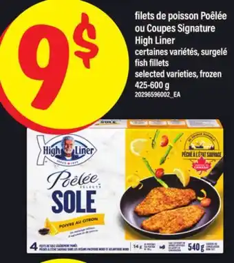 Maxi FILETS DE POISSON POÊLÉE OU COUPES SIGNATURE HIGH LINER | FISH FILLETS, 425-600 G offer