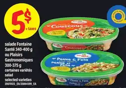 Maxi SALADE FONTAINE SANTÉ, 340-400 G OU PLAISIRS GASTRONOMIQUES, 300-375 G | SALAD offer