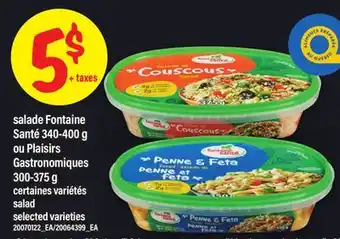 Maxi SALADE FONTAINE SANTÉ, 340-400 G OU PLAISIRS GASTRONOMIQUES, 300-375 G | SALAD offer