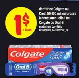 Maxi DENTIFRICE COLGATE OU CREST 50-100 ML OU BROSSE À DENTS MANUELLE 1 UN. COLGATE OU ORAL-B offer