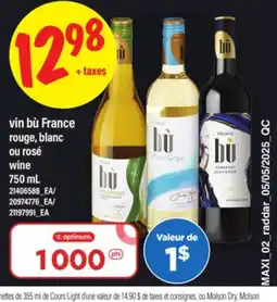 Maxi VIN BÙ FRANCE ROUGE, BLANC OU ROSÉ | WINE, 750 ML offer