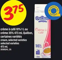 Maxi CRÈME À CAFÉ 10% 1 L OU, CRÈME 35% 473 ML QUÉBON | CREAM, 473 ML offer