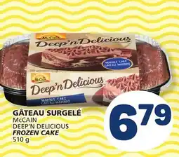 Marché Bonichoix McCAIN DEEP'N DELICIOUS FROZEN CAKE offer